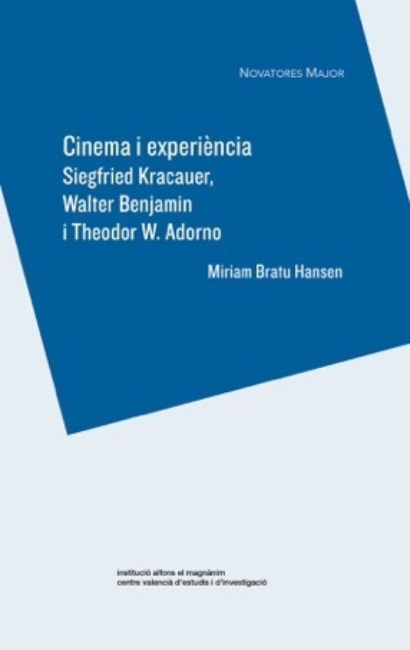 Cinema i experiència, Siegfried Kracauer, Walter Benjamin i Theodor W. Adorno, Miriam Bratu Hansen
