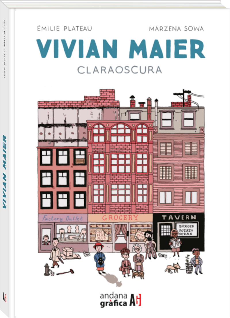 Vivian Maier. Claraoscura, Émilie Plateau y Marzena Sowa